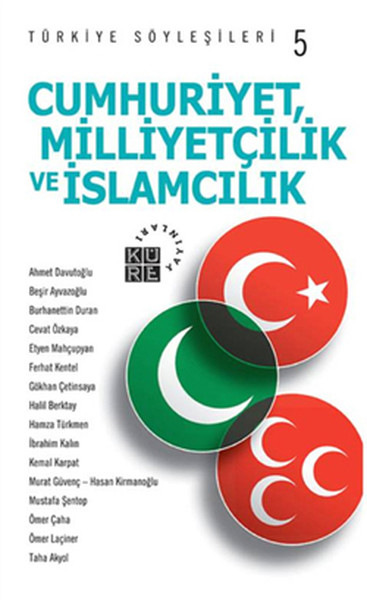 Türkiye Söyleşileri 5 Cumhuriyetçilik, Milliyetçilik Ve İslamcılık kitabı