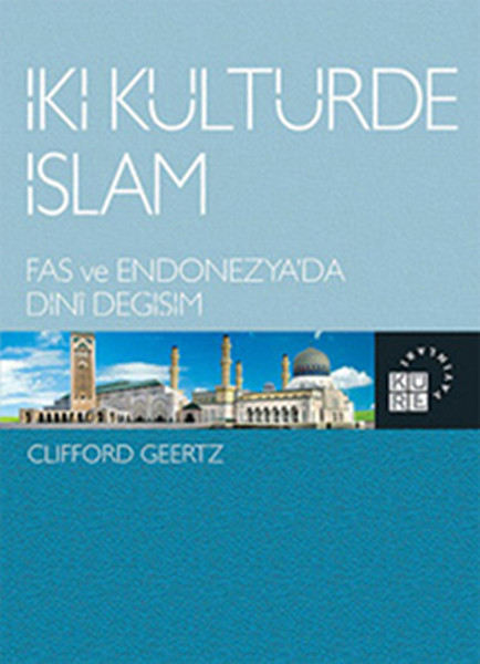 İki Kültürde İslam - Fas Ve Endonezya'da Dini Değişim kitabı