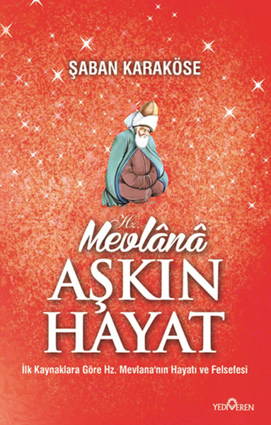 Mevlana Aşkın Hayat kitabı