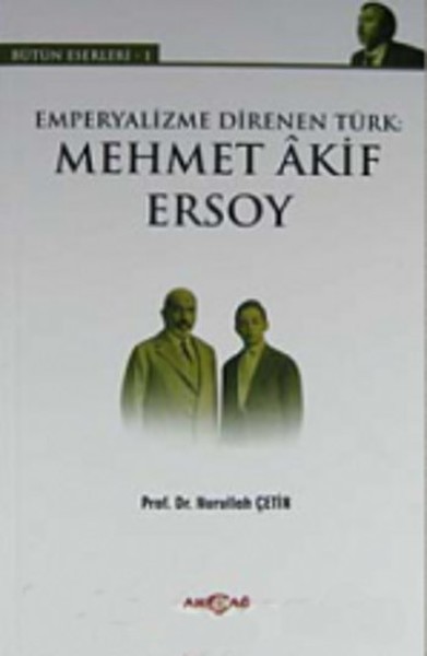 Emperyalizme Direnen Türk: Mehmet Akif Ersoy kitabı