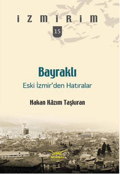 Bayraklı - Eski İzmir'den Hatıralar kitabı