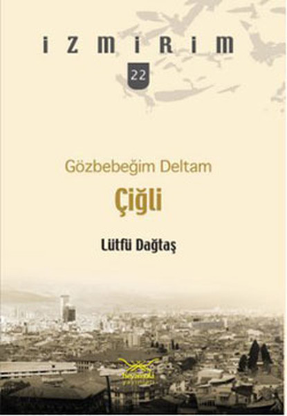 Çiğli - Gözbebeğim Deltam kitabı