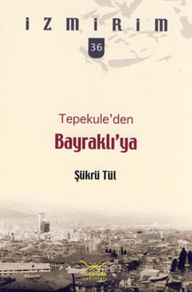 Tepekule'den Bayraklı'ya kitabı