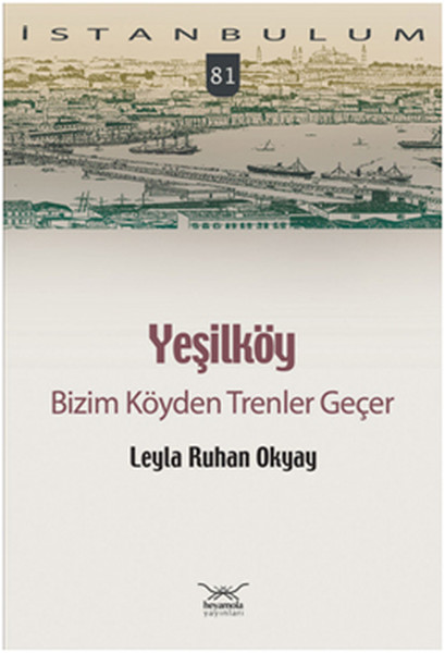 Yeşilköy Bizim Köyden Trenler Geçer kitabı