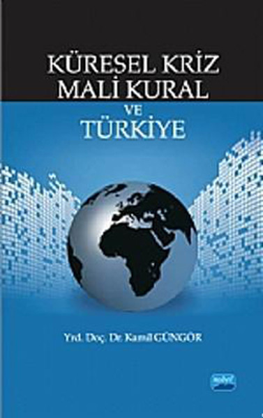 Küresel Kriz Mali Kural Ve Türkiye kitabı