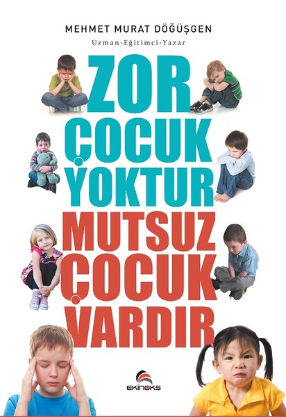 Zor Çocuk Yoktur Mutsuz Çocuk Vardır kitabı