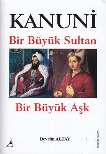 Kanuni Bir Büyük Sultan Bir Büyük Aşk kitabı