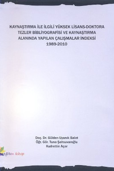 Kaynaştırma İle İlgili Yüksek Lisans-Doktora Tezler Bibliyografisi Ve Kaynaştırma Alanında Yapılan Ç kitabı