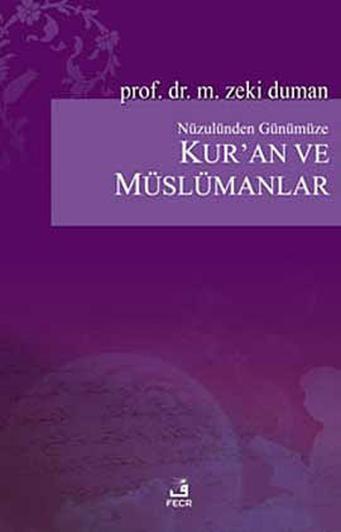 Nüzulünden Günümüze Kur'an Ve Müslümanlar kitabı