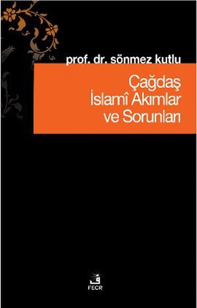 Çağdaş İslami Akımlar Ve Sorunları kitabı