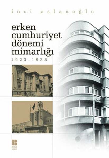 Erken Cumhuriyet Dönemi Mimarlığı (1923-1938)  kitabı