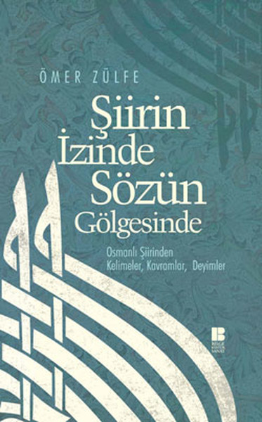 Şiirin İzinde Sözün Gölgesinde kitabı