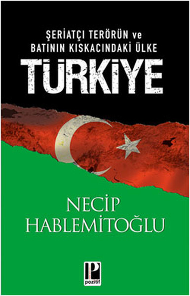 Şeriatçı Terörün Ve Batının Kıskacındaki Ülke Türkiye kitabı