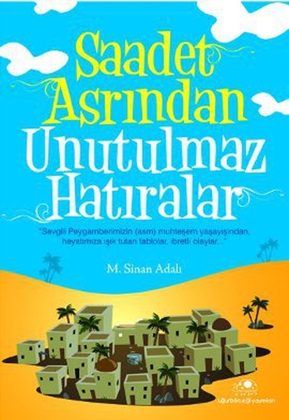 Saadet Asrından Unutulmaz Hatıralar kitabı