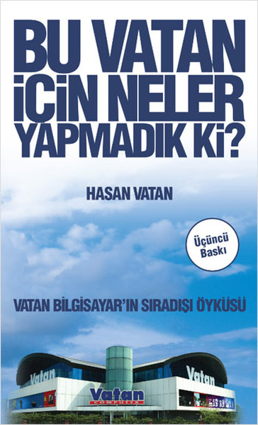 Bu Vatan İçin Neler Yapmadık Ki? kitabı