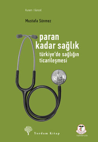 Paran Kadar Sağlık - Türkiye'de Sağlığın Ticarileşmesi kitabı