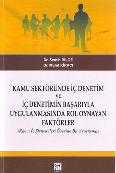 Kamu Sektöründe İç Denetim Ve İç Denetimin Başarıyla Uygulanmasında Rol Oynayan Faktörler kitabı