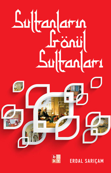 Sultanların Gönül Sultanları kitabı