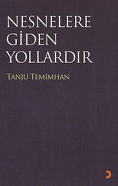 Nesneler Gidilen Yollardır kitabı