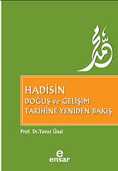 Hadisin Doğuş Ve Gelişim Tarihine Yeniden Bakış kitabı