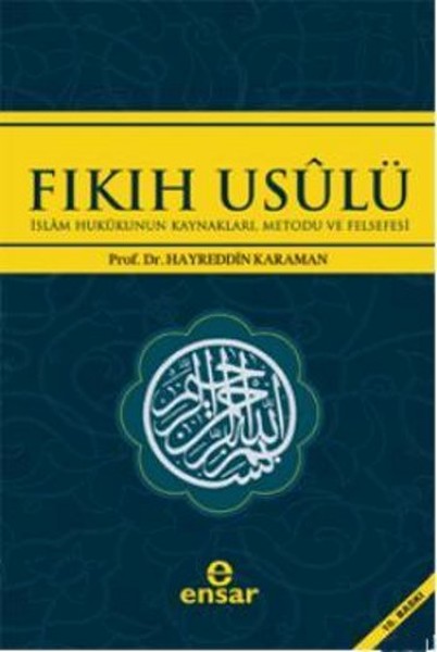 Fıkıh Usulü & İslam Hukukunun Kaynakları, Metodu Ve Felsefesi kitabı