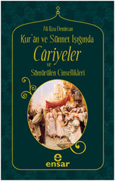 Kur'an Ve Sünnet Işığında Cariyeler Ve Sömürülen Cinsellikler kitabı