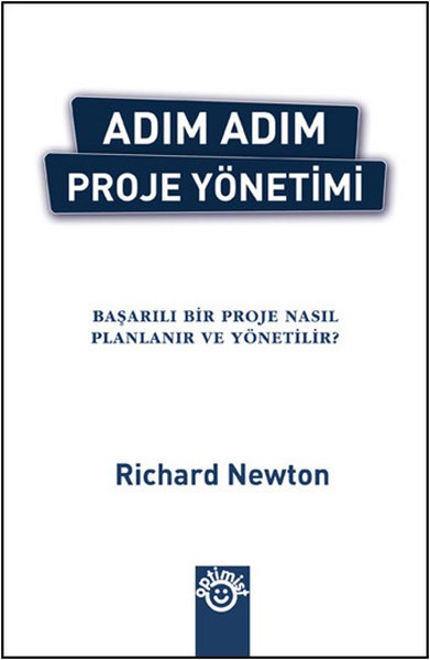 Adım Adım Proje Yönetimi - Başarılı Bir Proje Nasıl Planlanır Ve Yönetilir? kitabı