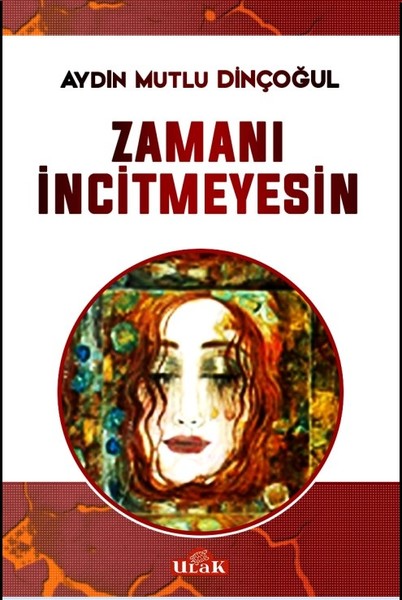 Zamanı İncitmeyesin kitabı