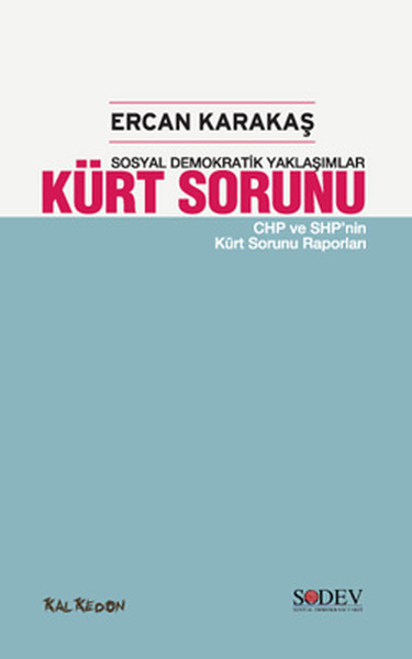 Kürt Sorunu-Sosyal Demokratik Yaklaşımlar - Chp Ve Shp'nin Kürt Sorunu Raporları kitabı