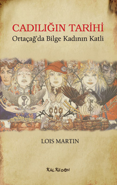 Cadılığın Tarihi - Ortaçağ'da Bilge Kadının Katli kitabı