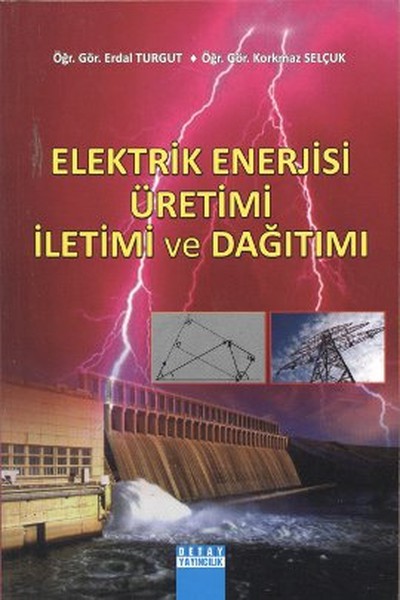 Elektrik Enerjisi Üretimi İletimi Ve Dağıtımı kitabı