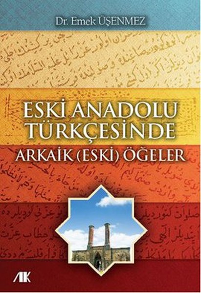 Eski Anadolu Türkçesinde Arkaik (Eski) Öğeler kitabı
