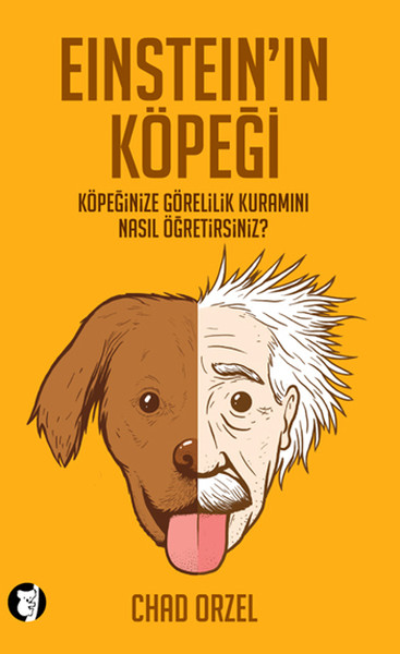 Einstein'in Köpeği - Köpeğinize Görelilik Kuramını Nasıl Öğretirsiniz? kitabı