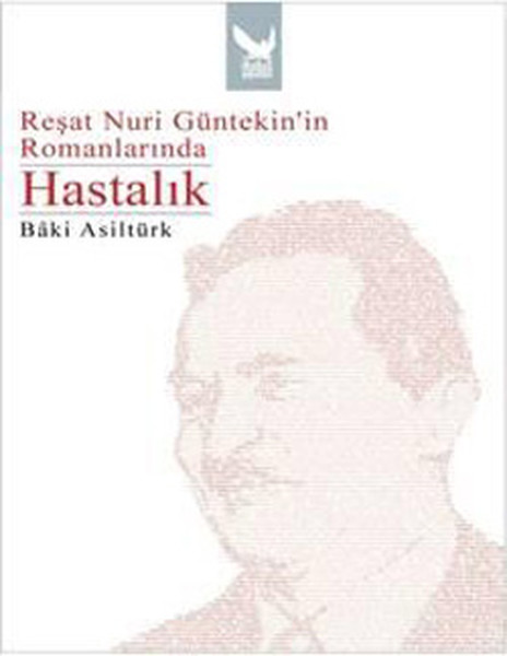 Reşat Nuri Günteki'in Romanlarında Hastalık kitabı