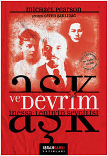 Aşk Ve Devrim - İnessa-Lenin'in Sevgilisi kitabı