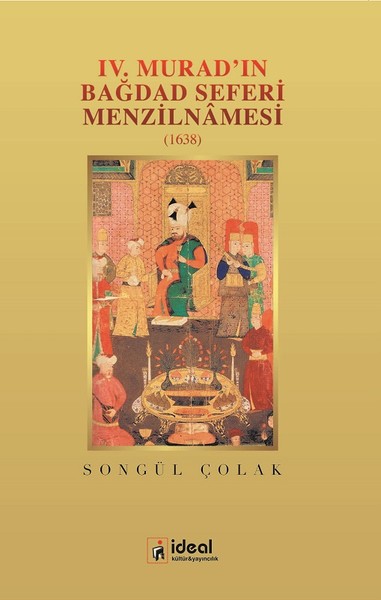 4. Muradın Bağdad Seferi Menzilnamesi-1638 kitabı