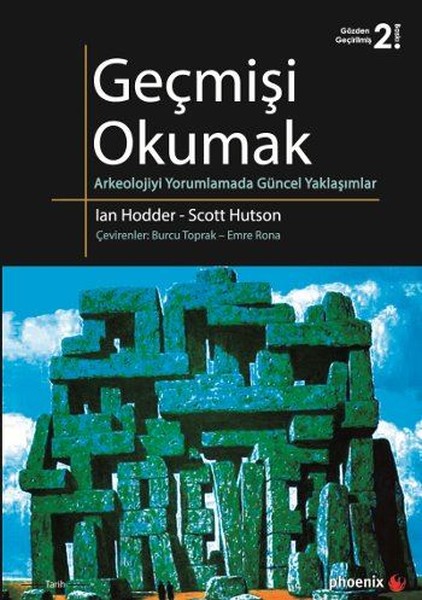 Geçmişi Okumak Arkeolojiyi Yorumlamada Güncel Yaklaşımlar kitabı