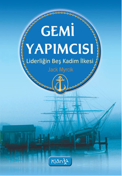 Gemi Yapımcısı - Liderliğin Beş Kadim İlkesi kitabı