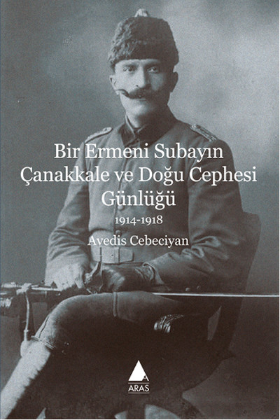 Bir Ermeni Subayın Çanakkale Ve Doğu Cephesi Günlüğü kitabı