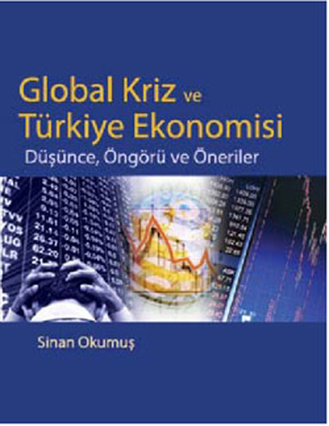 Global Kriz Ve Türkiye Ekonomisi - Düşünce Öngürü Ve Öneriler kitabı