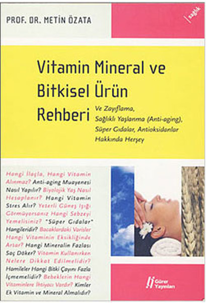 Vitamin Mineral Ve Bitkisel Ürün Rehberi kitabı