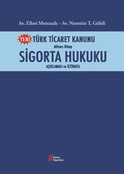 Türk Ticaret Kanunu Altıncı Kitap-Sigorta Hukuku kitabı