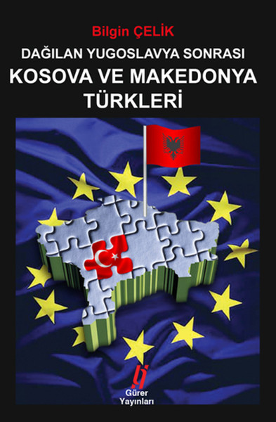 Dağılan Yugoslavya Sonrası Kosova Ve Makedonya Türkleri kitabı