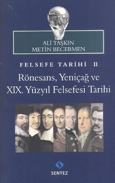 Felsefe Tarihi 2: Rönesans, Yeniçağ Ve 19. Yüzyıl Felsefesi Tarihi kitabı