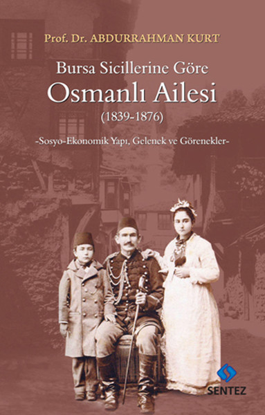 Bursa Sicillerine Göre Osmanlı Ailesi (1839-1876)  kitabı