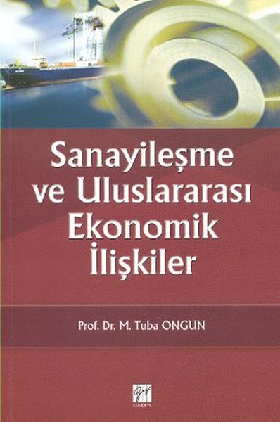 Sanayileşme Ve Uluslararası Ekonomik İlişkiler kitabı