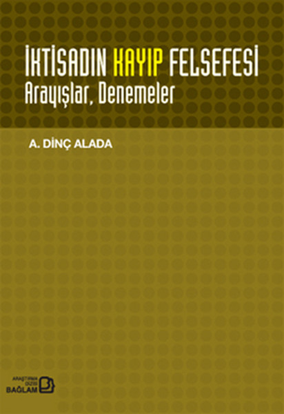 İktisadın Kayıp Felsefesi Arayışlar, Denemeler kitabı