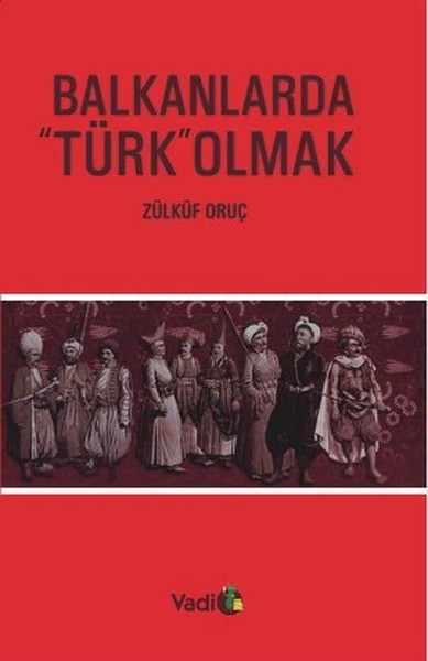 Balkanlarda 'türk'Olmak kitabı