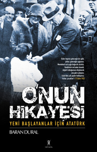 O'nun Hikayesi / Yeni Başlayanlar İçin Atatürk kitabı