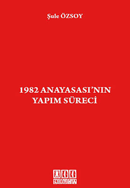 1982 Anayasası'nın Yapım Süreci kitabı